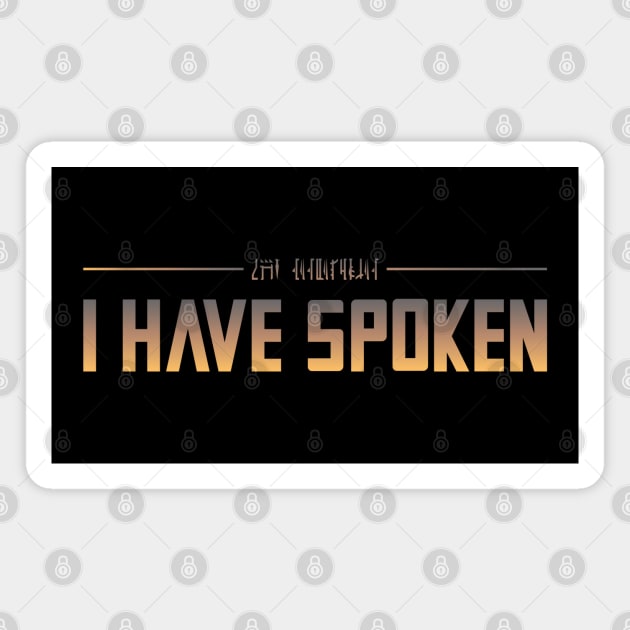 I Have Spoken Magnet by KMcreations